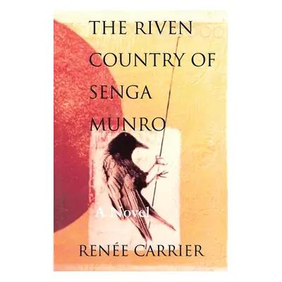 "The Riven Country of Senga Munro" - "" ("Carrier Renee")