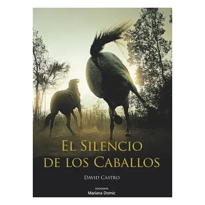 "El Silencio de los Caballos" - "" ("Domic Mariana")