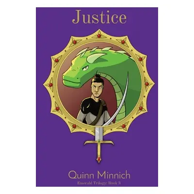 "Justice: Emerald Trilogy: Book 3" - "" ("Minnich Quinn")