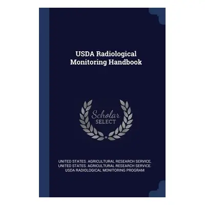 "USDA Radiological Monitoring Handbook" - "" ("United States Agricultural Research Ser")