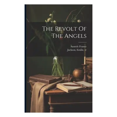 "The Revolt Of The Angels" - "" ("France Anatole")