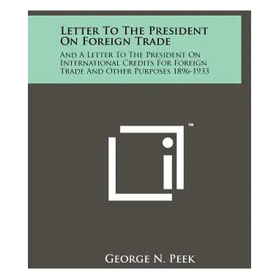 "Letter to the President on Foreign Trade: And a Letter to the President on International Credit