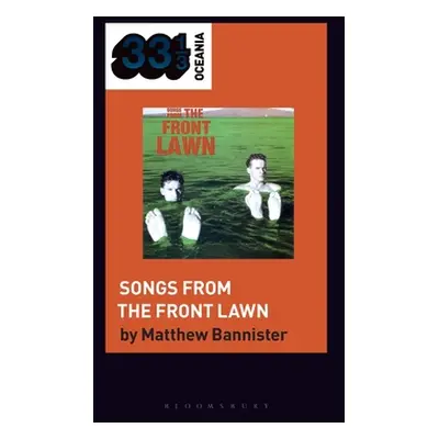 "The Front Lawn's Songs from the Front Lawn" - "" ("Bannister Matthew")