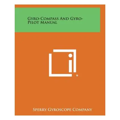 "Gyro-Compass And Gyro-Pilot Manual" - "" ("Sperry Gyroscope Company")