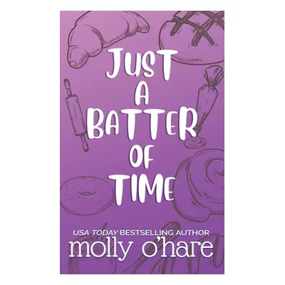 "Just a Batter of Time: Special Edition Cover" - "" ("O'Hare Molly")