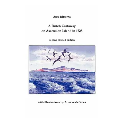 "A Dutch Castaway on Ascension Island in 1725" - "" ("Ritsema Alex")