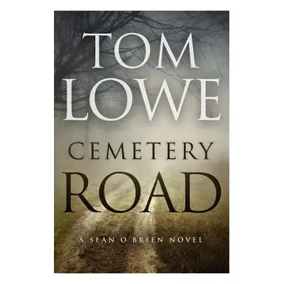 "Cemetery Road" - "" ("Lowe Tom")