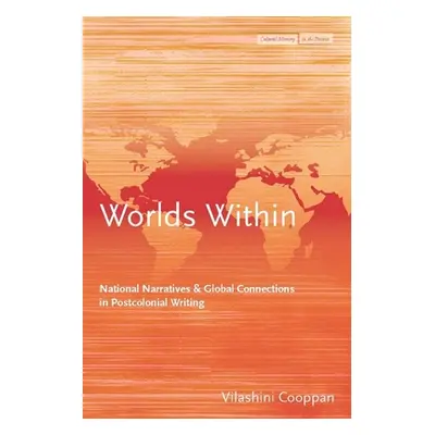 "Worlds Within: National Narratives and Global Connections in Postcolonial Writing" - "" ("Coopp