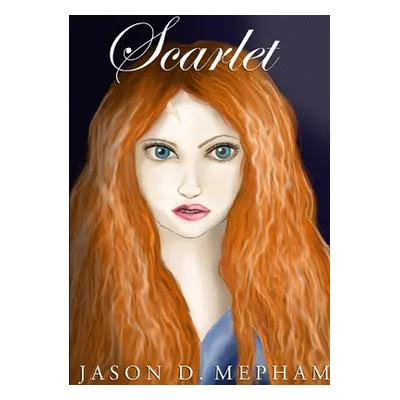 "Scarlet" - "" ("Mepham Jason D.")