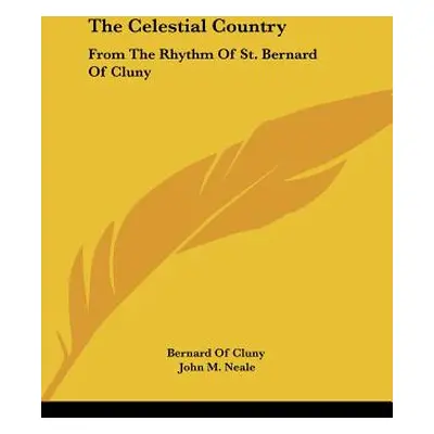 "The Celestial Country: From the Rhythm of St. Bernard of Cluny" - "" ("Bernard of Cluny Of Clun