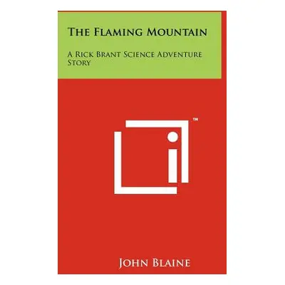 "The Flaming Mountain: A Rick Brant Science Adventure Story" - "" ("Blaine John")