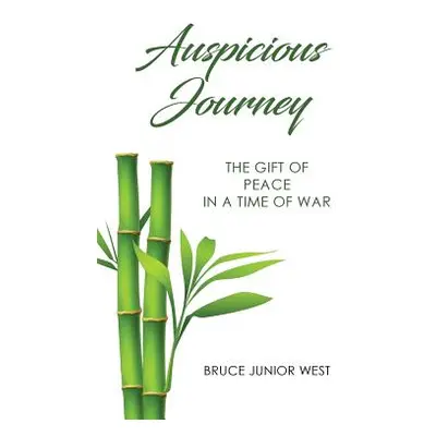 "Auspicious Journey: The Gift of Peace in a Time of War" - "" ("West Bruce Junior")