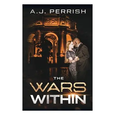 "The Wars Within" - "" ("Perrish A. J.")