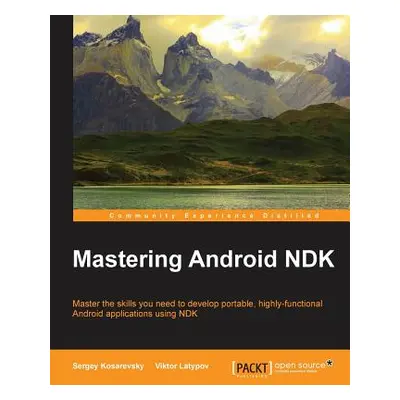 "Mastering Android NDK" - "" ("Kosarevsky Sergey")