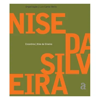 "Nise da Silveira - Encontros" - "" ("Silveira Nise Da")