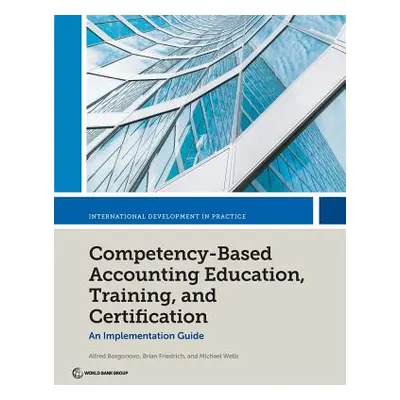 "Competency-Based Accounting Education, Training, and Certification: An Implementation Guide" - 