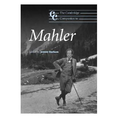 "The Cambridge Companion to Mahler" - "" ("Barham Jeremy")