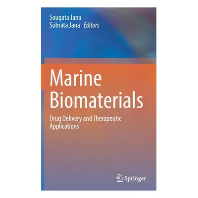 "Marine Biomaterials: Drug Delivery and Therapeutic Applications" - "" ("Jana Sougata")