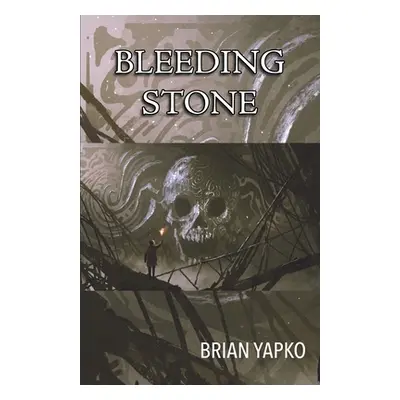 "Bleeding Stone" - "" ("Yapko Brian")