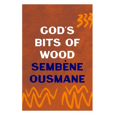 "God's Bits of Wood" - "" ("Ousmane Sembene")