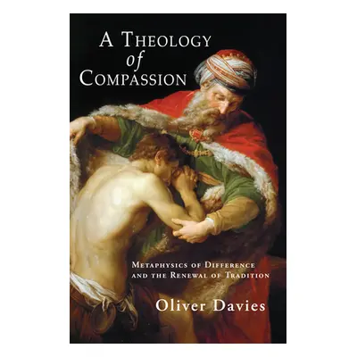 "A Theology of Compassion" - "" ("Davies Oliver")