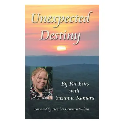 "Unexpected Destiny: A Story of Albinism, Adoption, Cross-Cultural Living, and a Search for Iden