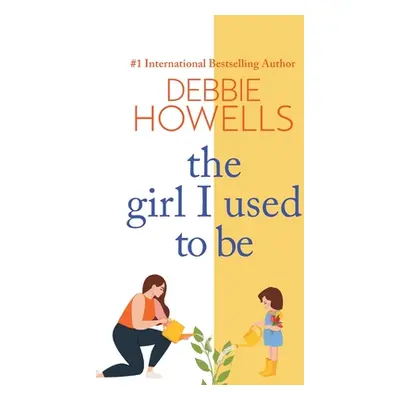 "The Girl I Used To Be" - "" ("Howells Debbie")