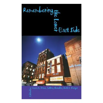 "Remembering the Lower East Side: American Jewish Reflections" - "" ("Diner Hasia R.")