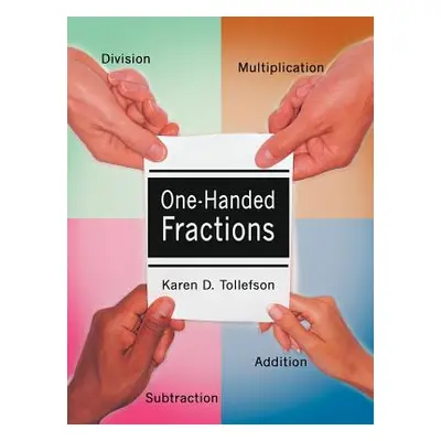 "One-Handed Fractions" - "" ("Tollefson Karen D.")