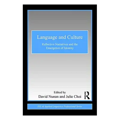 "Language and Culture: Reflective Narratives and the Emergence of Identity" - "" ("Nunan David")