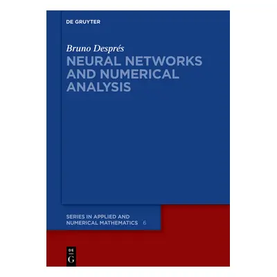 "Neural Networks and Numerical Analysis" - "" ("Desprs Bruno")