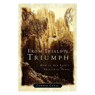 "From Trials to Triumph" - "" ("Cenac Connie")