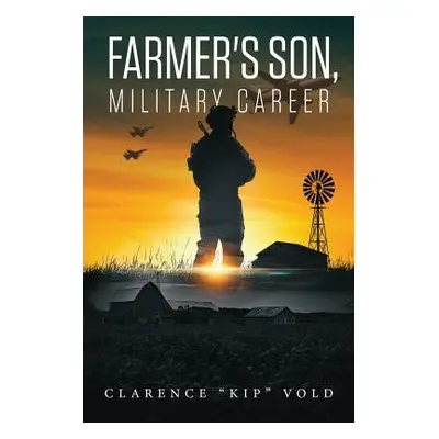 "Farmer's Son, Military Career" - "" ("Vold Clarence Kip")