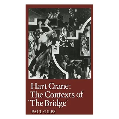 "Hart Crane: The Contexts of the Bridge" - "" ("Giles Paul")