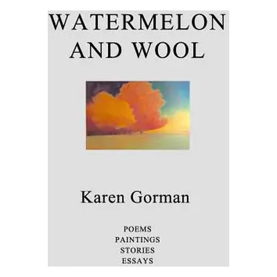 "Watermelon and Wool" - "" ("Gorman Karen")