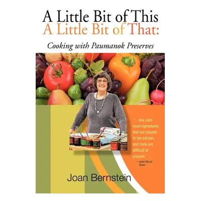 "A Little Bit of This, a Little Bit of That: Cooking with Paumanok Preserves" - "" ("Bernstein J