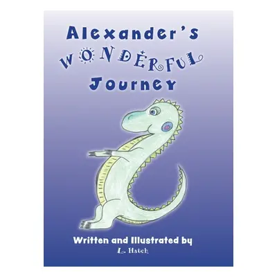 "Alexander's Wonderful Journey" - "" ("Hatch L.")