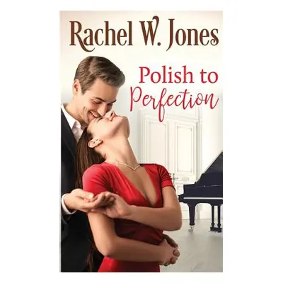 "Polish to Perfection" - "" ("Jones Rachel")