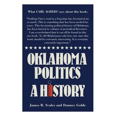 "Oklahoma Politics: A History" - "" ("Scales James R.")