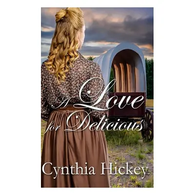 "A Love for Delicious" - "" ("Hickey Cynthia")