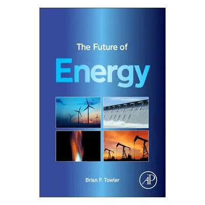 "The Future of Energy" - "" ("Towler Brian F.")