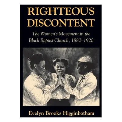 "Righteous Discontent: The Women's Movement in the Black Baptist Church, 1880-1920" - "" ("Higgi