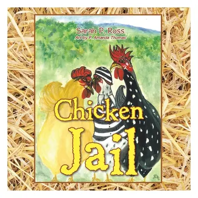 "Chicken Jail" - "" ("Ross Sarah P.")