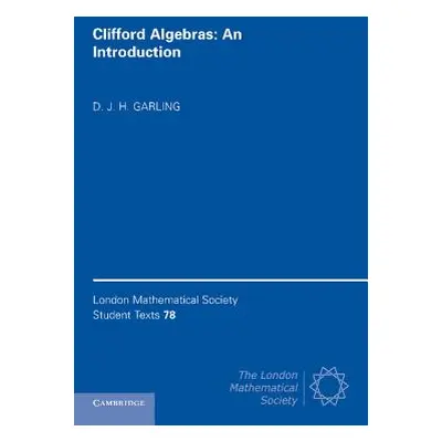 "Clifford Algebras: An Introduction" - "" ("Garling D. J. H.")