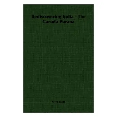 "Rediscovering India - The Garuda Purana" - "" ("Dutt M. N.")