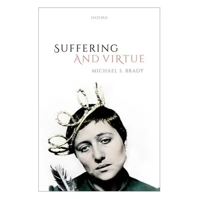 "Suffering and Virtue" - "" ("Brady Michael S.")