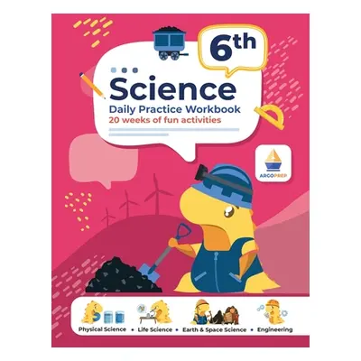 "6th Grade Science: Daily Practice Workbook 20 Weeks of Fun Activities Physical, Life, Earth & S