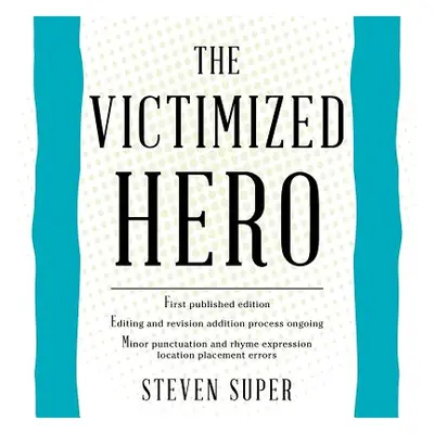 "The Victimized Hero" - "" ("Super Steven")