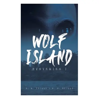 "Wolf Island Mysteries I" - "" ("Neilly M. R.")