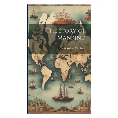 "The Story of Mankind" - "" ("Van Loon Hendrik Willem")